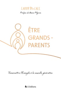 Être grands-parents - Transmettre l'Évangile à la nouvelle génération