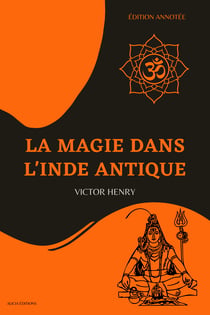 La Magie dans l’Inde antique - Édition annotée