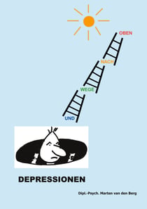 Depressionen - ... und Wege nach oben ...