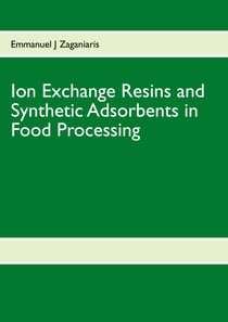 Ion Exchange Resins and Synthetic Adsorbents in Food Processing - Second Edition