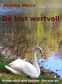 Du bist wertvoll - Nimm dich aus vollem Herzen an