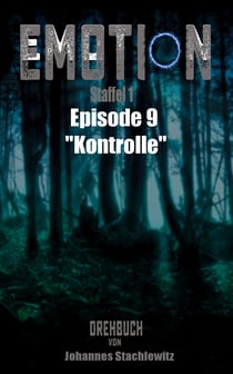 Emotion - Staffel 1, Episode 9 "Kontrolle"