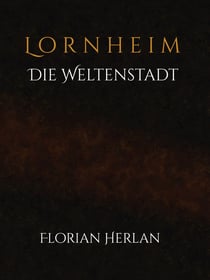 Lornheim - Die Weltenstadt