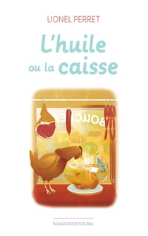 l'huile ou la caisse - roman rock'n'rural
