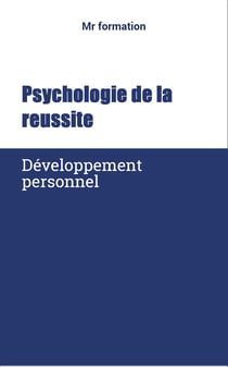 Pshychologie de la reussite - Développement personnel