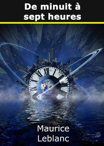 Arsène Lupin: De minuit à sept heures