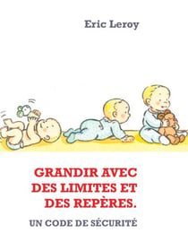 Grandir avec des limites et des repères. - Grandir avec des limites et des repères.