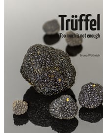 Trüffel - Too much is not enough