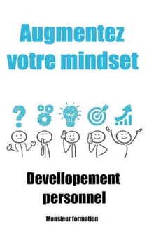 Augmentez votre mindset - Développement personnel