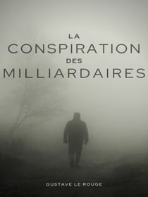 La Conspiration des Milliardaires - Tome II : À coups de milliards