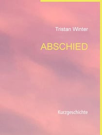 Abschied - Kurzgeschichte