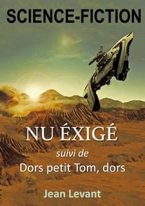 Nu Exigé - suivi de Dors petit Tom, dors