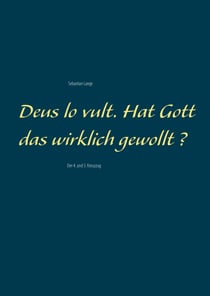 Deus lo vult. Hat Gott das wirklich gewollt ? - Der 4. und 5. Kreuzzug