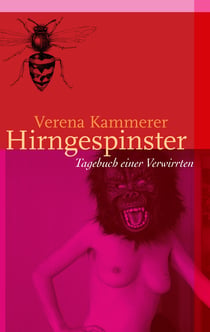 Hirngespinster - Tagebuch einer Verwirrten