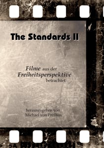 The Standards II - Filme aus der Freiheitsperspektive betrachtet