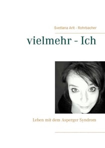 vielmehr - Ich - Leben mit dem Asperger Syndrom