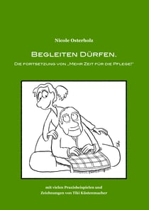 Begleiten dürfen. - Die Fortsetzung von "Mehr Zeit für die Pflege!"