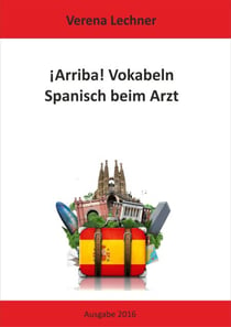 ¡Arriba! Vokabeln - Spanisch beim Arzt