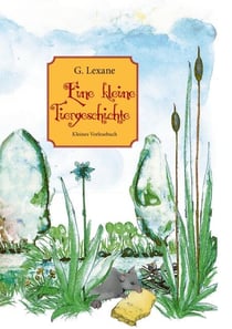 Eine kleine Tiergeschichte - Kleines Vorlesebuch