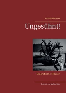 Ungesühnt! - Biografische Skizzen