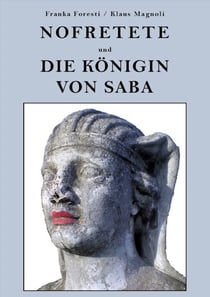 Nofretete und die Königin von Saba - Warum die Königin von Saba nicht aus Saba kommt
