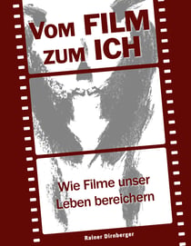 Vom Film zum Ich - Wie Filme unser Leben bereichern