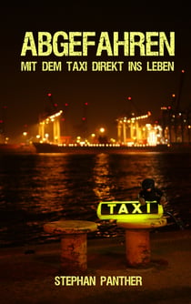 Abgefahren - Mit dem Taxi direkt ins Leben