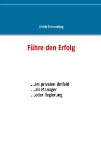Führe den Erfolg - ... im privaten Umfeld ... als Manager ... oder Regierung