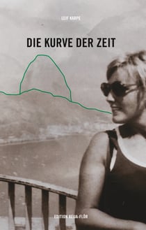 Die Kurve der Zeit - Erinnerungen an morgen, heute, gestern