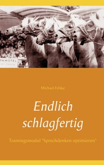 Endlich schlagfertig - Trainingsmodul "Sprechdenken optimieren"