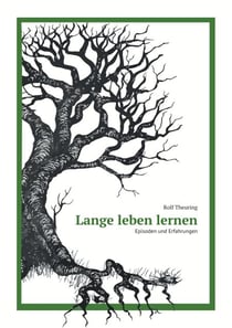 Lange leben lernen - Episoden und Erfahrungen