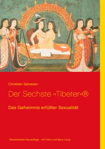 Der Sechste Tibeter - Das Geheimnis erfüllter Sexualität