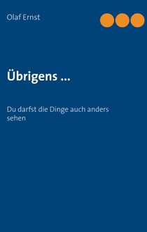 Übrigens ... - Du darfst die Dinge auch anders sehen