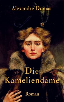 Die Kameliendame - Vollständige deutsche Ausgabe
