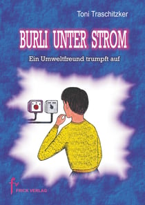Burli unter Strom - Ein Umweltfreund trumpft auf