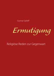 Ermutigung - Religiöse Reden zur Gegenwart