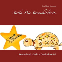 Stella - Die Sternschildkröte - Sammelband 1 Stella's Geschichten 1-5