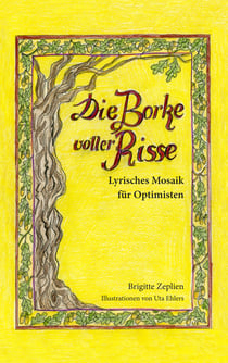 Die Borke voller Risse - Lyrisches Mosaik für Optimisten