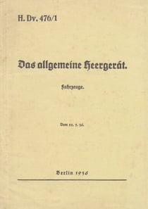 H.Dv. 476/1 Das allgemeine Heergerät - Fahrzeuge - Vom 22.5.1936 - Neuauflage 2019