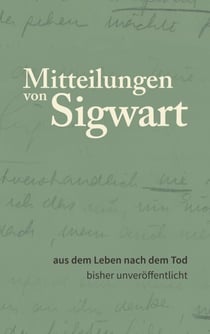 Mitteilungen von Sigwart - aus dem Leben nach dem Tod