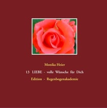 13 LIEBE - volle Wünsche für Dich - Edition  -  Regenbogenakademie