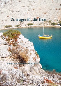 Zu mager für die Haie - wahre und erfundene Geschichten