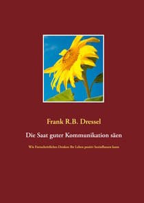Die Saat guter Kommunikation säen - Wie Fortschrittliches Denken Ihr Leben positiv beeinflussen kann