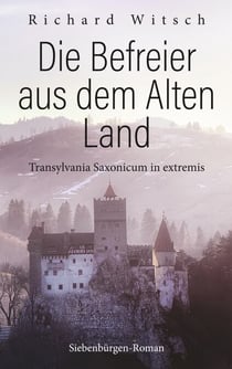 Die Befreier aus dem Alten Land - Transylvania Saxonicum in extremis