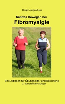 Sanftes Bewegen bei Fibromyalgie - Ein Leitfaden für Übungsleiter und Betroffene