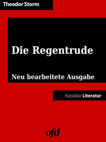 Die Regentrude - Neu bearbeitete Ausgabe (Klassiker der ofd edition)