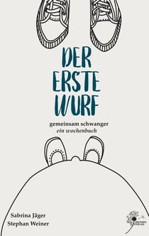 Der erste Wurf - Ein gemeinsames Wochenbuch