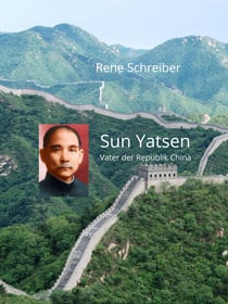 Sun Yatsen - Vater der Republik China