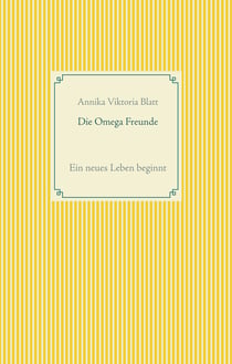 Die Omega Freunde - Ein neues Leben beginnt