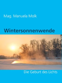 Wintersonnenwende - Die Geburt des Lichts
